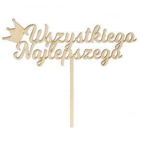 DREWNIANY TOPPER WSZYSTKIEGO NAJLEPSZEGO  17CM