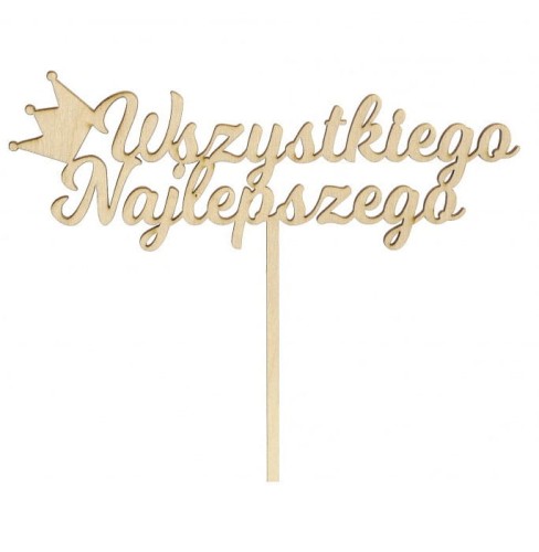DREWNIANY TOPPER WSZYSTKIEGO NAJLEPSZEGO