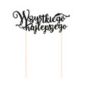 TOPPER NA TORT WSZYSTKIEGO NAJLEPSZEGO